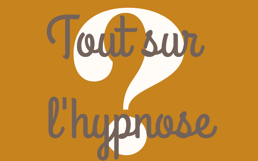 Tout sur l&rsquo;hypnose